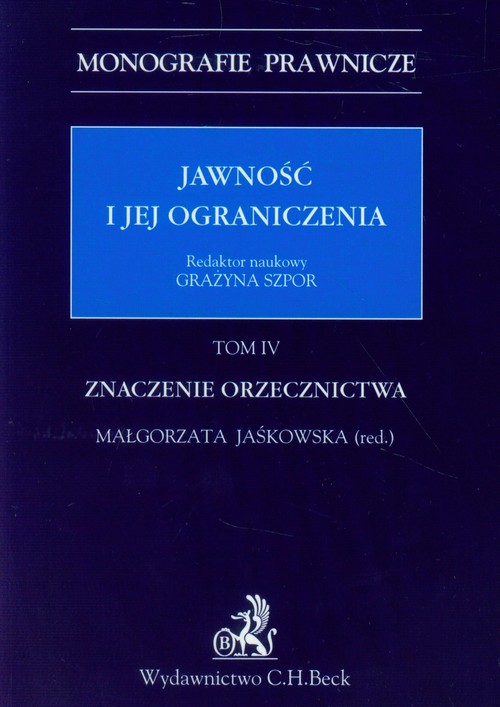 Jawność i jej ograniczenia tom 4 Znaczenie orzecznictwa