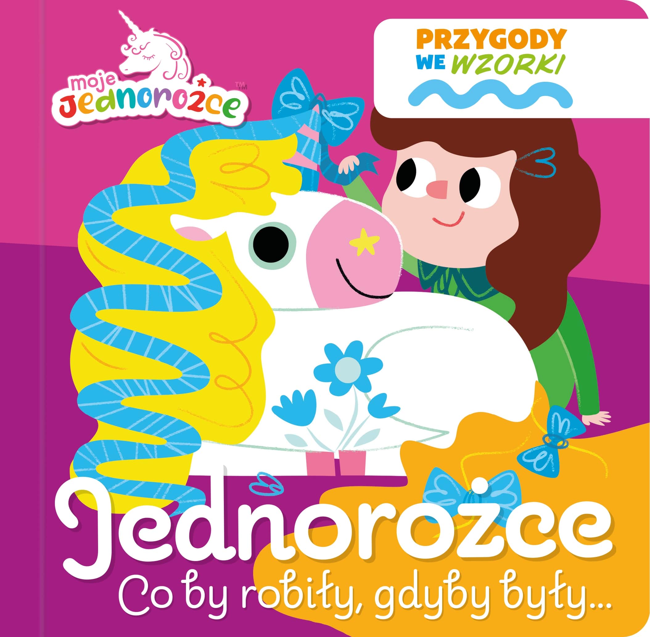 Jednorożce co by robiły, gdyby były…. Moje Jednorożce. Przygody we wzorki