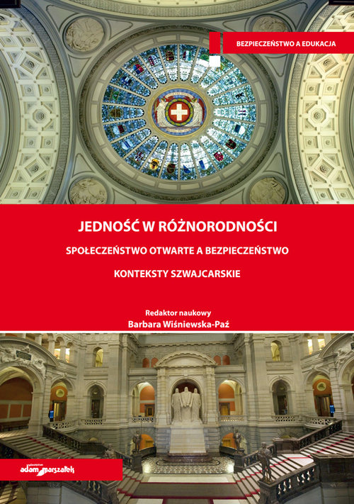 Jedność w różnorodności Społeczeństwo otwarte a bezpieczeństwo Konteksty szwajcarskie