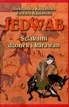 JEDWAB SZLAKAMI DŻONEK I KARAWAN