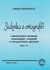 Jedynka z ortografii? Rozpoznawanie dysleksji, dysortografii i dysgrafii w starszym wieku szkolnym.