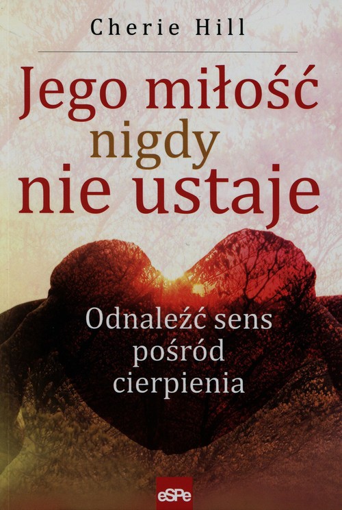 Jego miłość nigdy nie ustaje