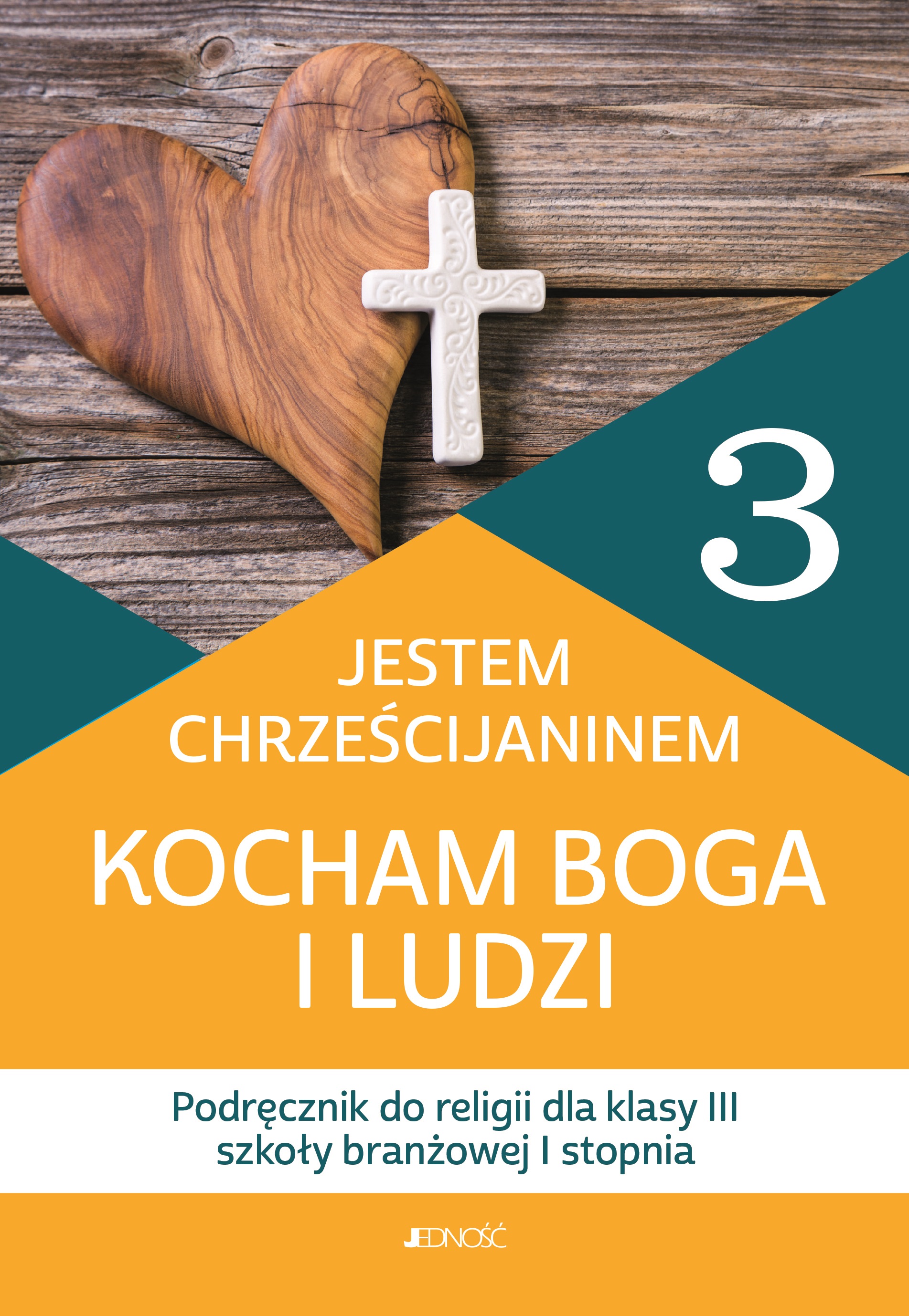 Jestem Chrześcijaninem Kocham Boga i ludzi Religia 3 Podręcznik