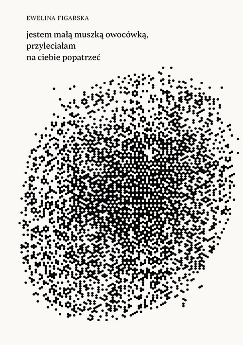 jestem małą muszką owocówką, przyleciałam na ciebie popatrzeć