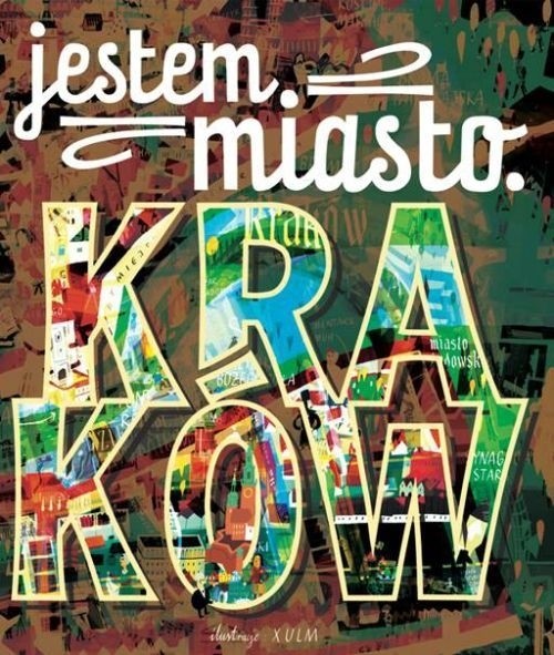Jestem miasto. Kraków