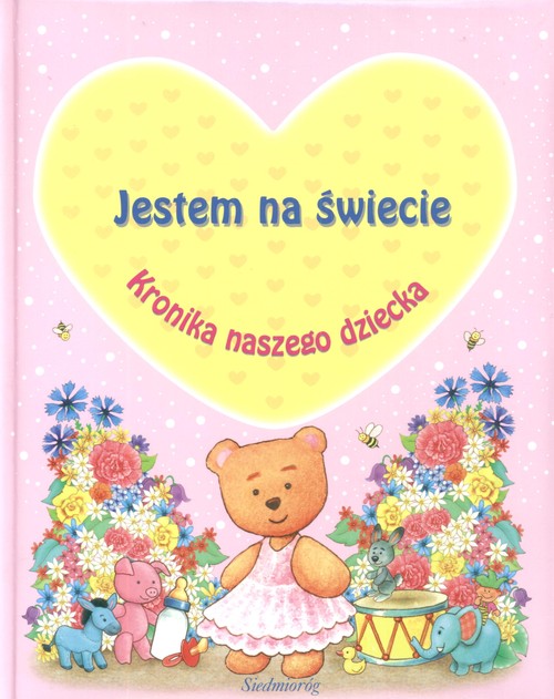 Jestem na świecie Kronika naszego dziecka