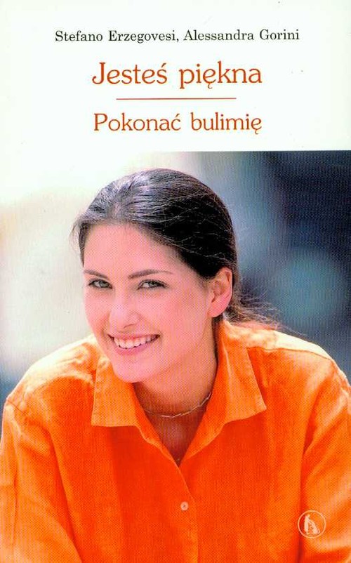 Jesteś piękna. Pokonać Bulimię