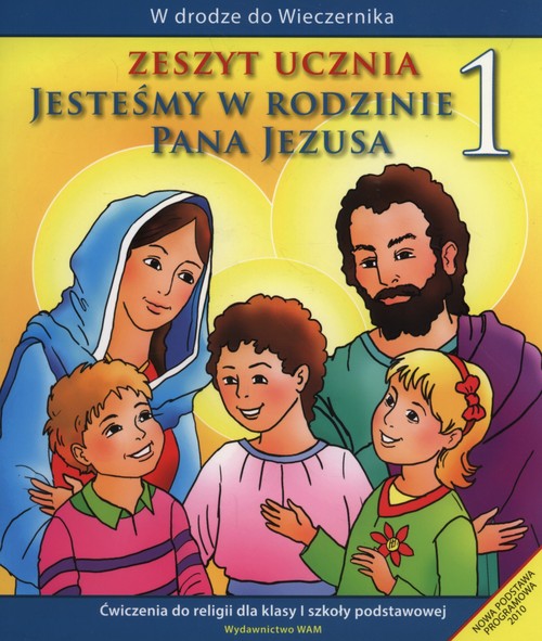 Jesteśmy w rodzinie Pana Jezusa 1 Zeszyt ucznia