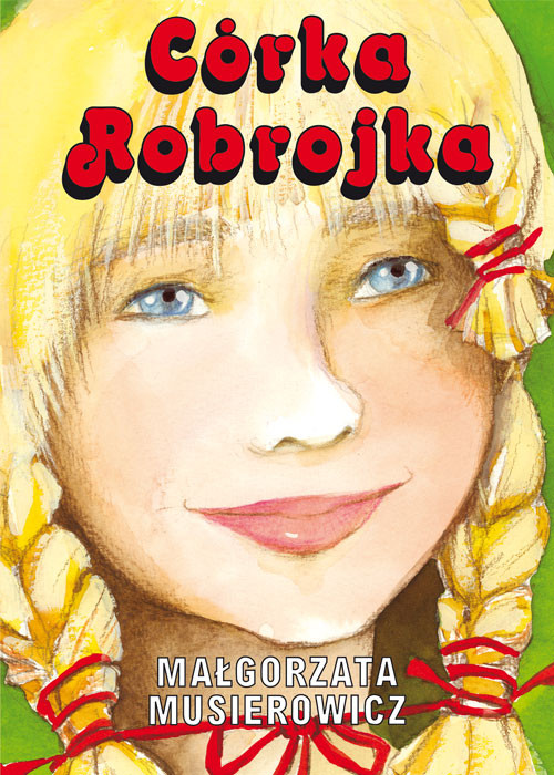 Jeżycjada. Tom 11. Córka Robrojka