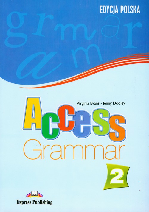 Język angielski. Access 2. Grammar. Klasa 1-3. Materiały pomocnicze - gimnazjum