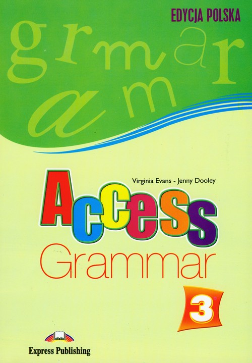 Język angielski. Access 3. Grammar. Klasa 1-3. Materiały pomocnicze - gimnazjum