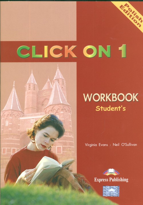 Język angielski. Click On 1. Workbook. Klasa 1-3. Zeszyt ćwiczeń - gimnazjum