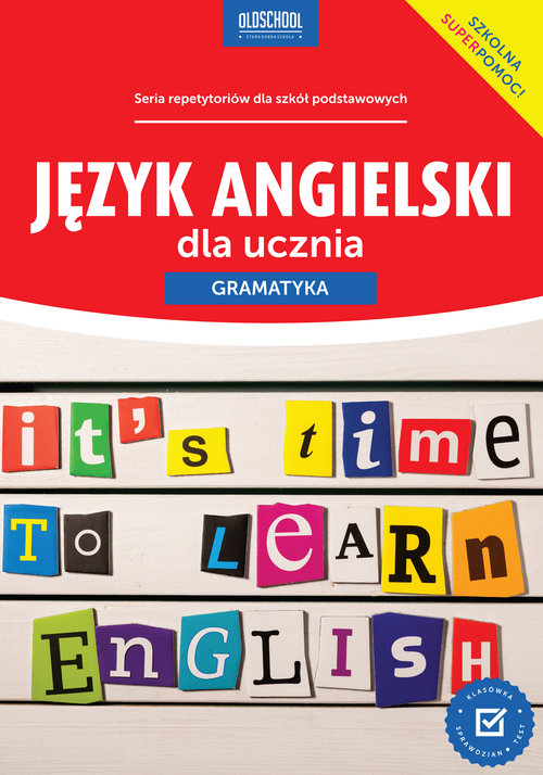 Język angielski dla ucznia. Gramatyka. Nowe wydanie