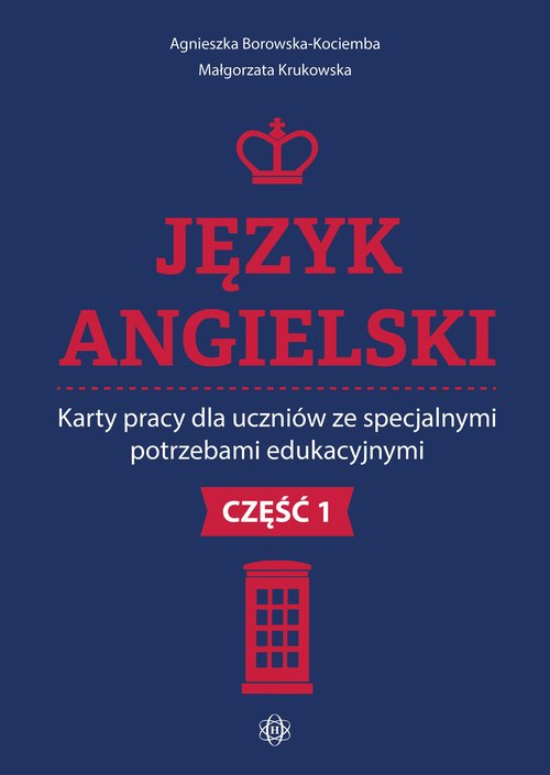 Język angielski Karty pracy dla uczniów ze specjalnymi potrzebami edukacyjnymi. Część 1