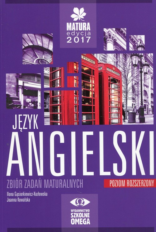 Język angielski Matura 2017 Zbiór zadań maturalnych Poziom Rozszerzony + CD