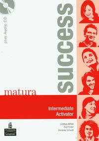 Język angielski. Matura Success. Intermediate Activator. Klasa 3. Podręcznik (+ CD) - szkoła ponadgimnazjalna