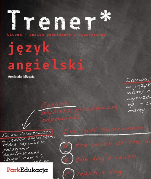 Język angielski. Trener. Poziom podstawowy i rozszerzony. Klasa 1-3. Materiały pomocnicze - szkoła ponadgimnazjalna