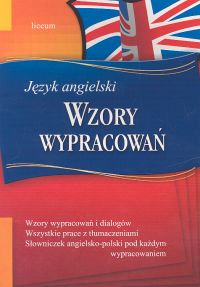 Język angielski - wzory wypracowań, liceum i technikum
