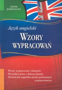 Język angielski - wzory wypracowań, szkoła podstawowa
