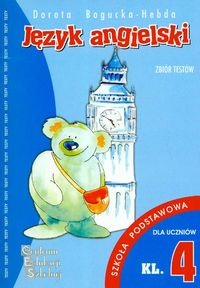 Język angielski, zbiór testów dla uczniów kl. 4 szkoły podstawowej