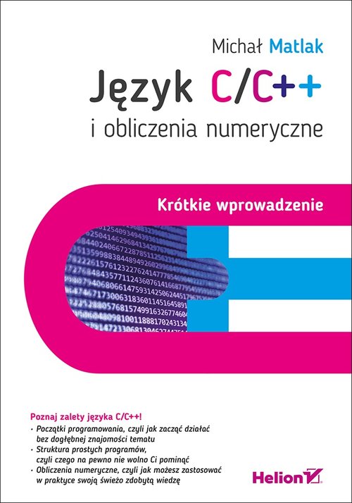 Język C/C++ i obliczenia numeryczne Krótkie wprowadzenie