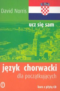 Język chorwacki dla początkujących (podręcznik + 2CD)