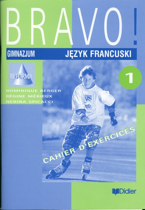 Język francuski. Bravo! 1. Klasa 1-3. Zeszyt ćwiczeń - gimnazjum