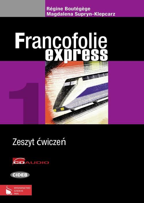 Język francuski. Francofolie express 1. Klasa 1-3. Zeszyt ćwiczeń (+2CD) - szkoła ponadgimnazjalna