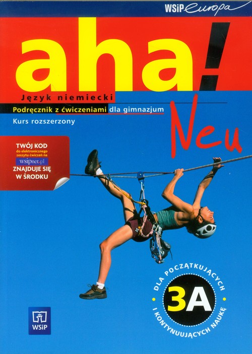 Język niemiecki. AHA! Neu 3A - podręcznik z ćwiczeniami, poziom rozszerzony, część 3A, gimnazjum