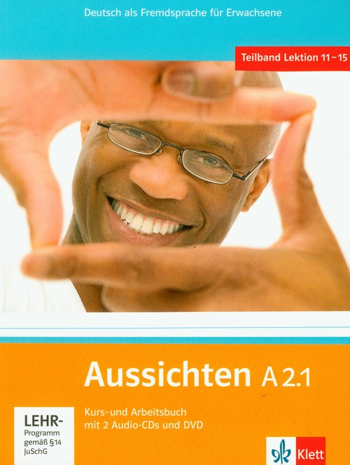 Język niemiecki. Aussichten A2.1. Kurs- und Arbeitsbuch. Klasa 1-3. Podręcznik (+2CD AUDIO +DVD) - szkoła ponadgimnazjalna