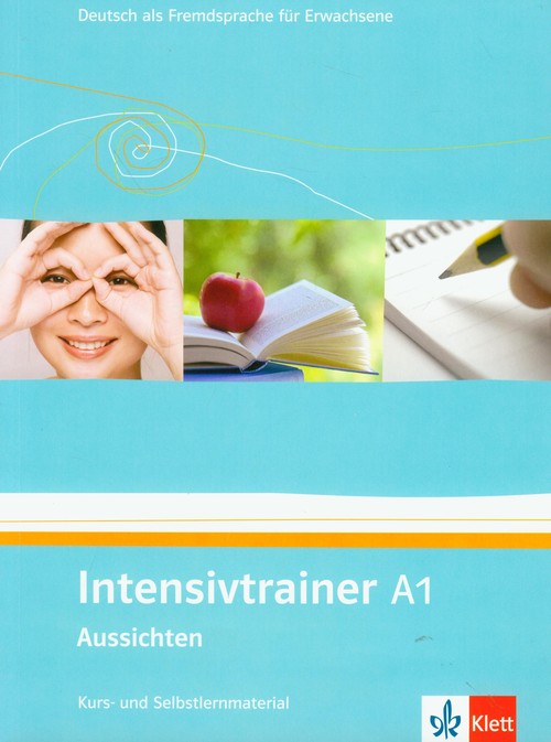 Język niemiecki. Aussichten. Intensivtrainer A1. Kurs- und Selbstlernmaterial. Klasa 1-3. Materiały pomocnicze - szkoła ponadgimnazjalna