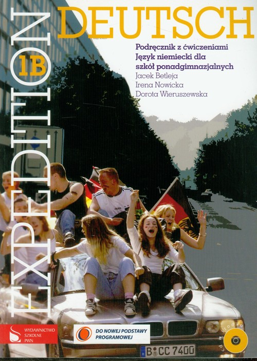 Język niemiecki. Expedition Deutsch 1B. Podręcznik z ćwiczeniami. Klasa 1-3. Podręcznik (+CD) - szkoła ponadgimnazjalna