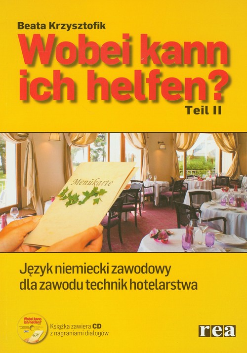 Język niemiecki. Wobei kann ich helfen? Język niemiecki zawodowy. Technik hotelarstwa. Klasa 1-3. Podręcznik. Część 2 (+CD) - szkoła ponadgimnazjalna