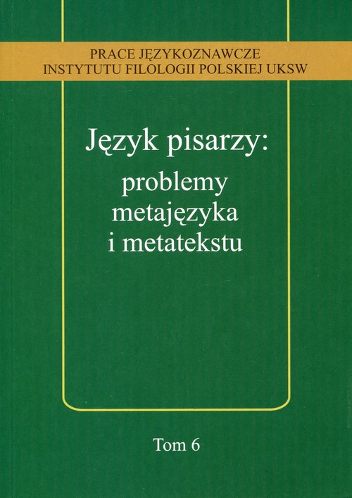 Język pisarzy: problemy metajęzyka i metatekstu