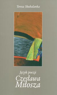 Język poezji Czesława Miłosza