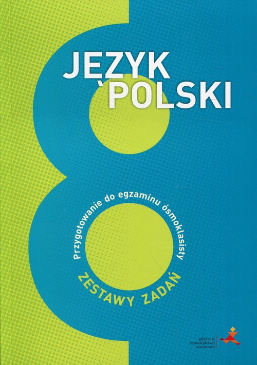 Język polski 8 Przygotowanie do egzaminu ósmoklasisty