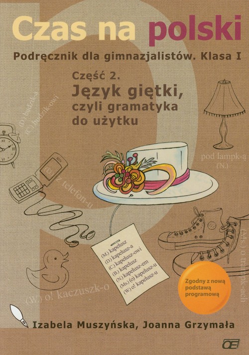 Język polski. Czas na polski. Język giętki, czyli gramatyka do użytku. Klasa 1. Podręcznik. Część 2 - gimnazjum