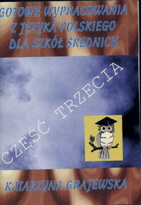 Język polski. Gotowe wypracowania z języka polskiego. Materiały pomocnicze. Część 4 - gimnazjum