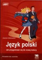 Język polski. Jak przygotować sie do nowej matury