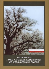 Język polski jako narzędzie komunikacji we współczesnym świecie