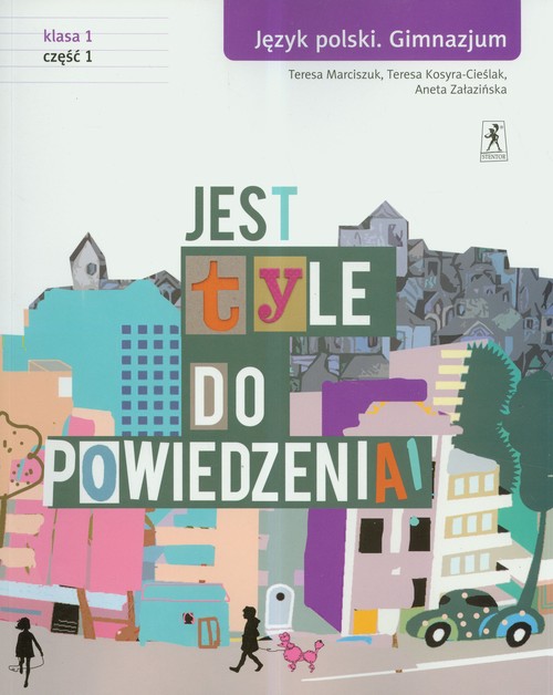 Język polski. Jest tyle do powiedzenia! Klasa 1. Podręcznik. Część 1 - gimnazjum
