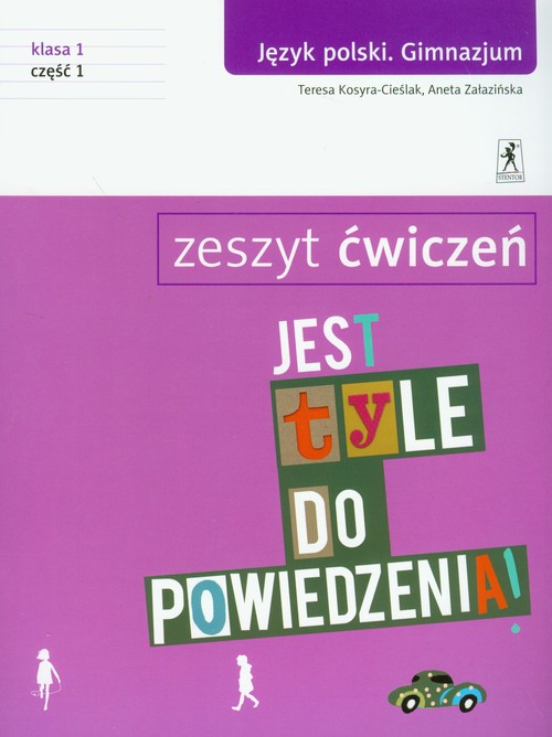Język polski. Jest tyle do powiedzenia! Klasa 1. Zeszyt ćwiczeń. Część 1 - gimnazjum