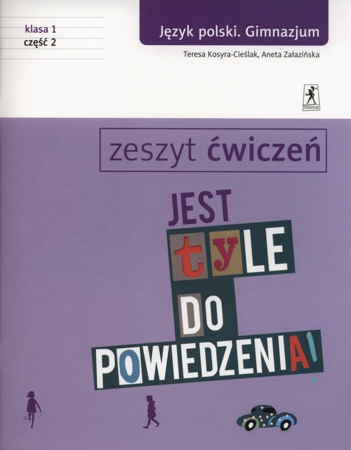 Język polski. Jest tyle do powiedzenia! Klasa 1. Zeszyt ćwiczeń. Część 2 - gimnazjum