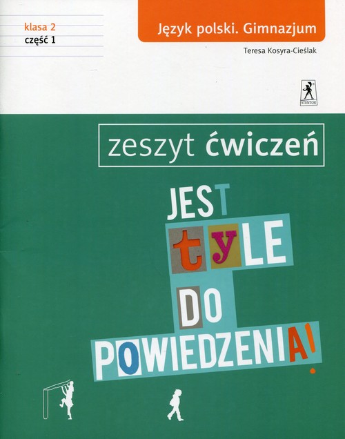 Język polski. Jest tyle do powiedzenia! Klasa 2. Zeszyt ćwiczeń. Część 1 - gimnazjum