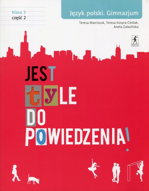 Język polski. Jest tyle do powiedzenia! Klasa 3. Podręcznik. Część 2 - gimnazjum