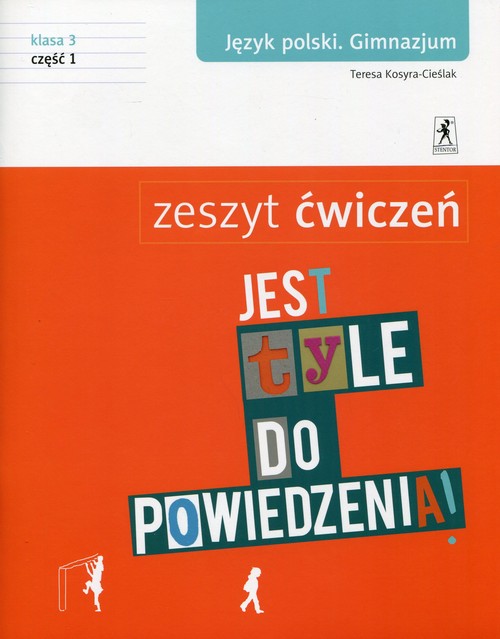 Język polski. Jest tyle do powiedzenia! Klasa 3. Zeszyt ćwiczeń. Część 1 - gimnazjum