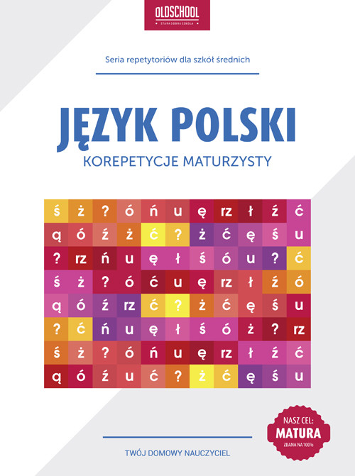 Język polski. Korepetycje maturzysty. Materiały pomocnicze - szkoła ponadgimnazjalna