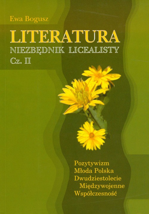 Język polski. Literatura. Niezbędnik licealisty. Klasa 1-3. Materiały pomocnicze. Część 2 - szkoła ponadgimnazjalna