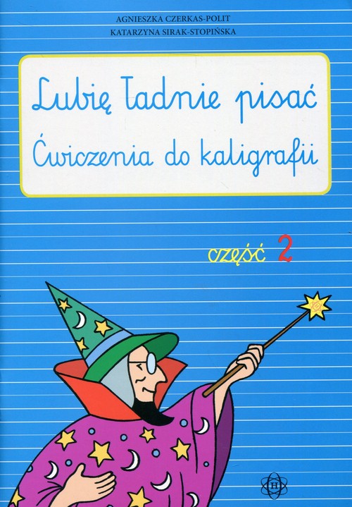 Język polski. Lubię ładnie pisać. Ćwiczenia do kaligrafii. Klasa 1. Materiały pomocnicze. Część 2 - szkoła podstawowa