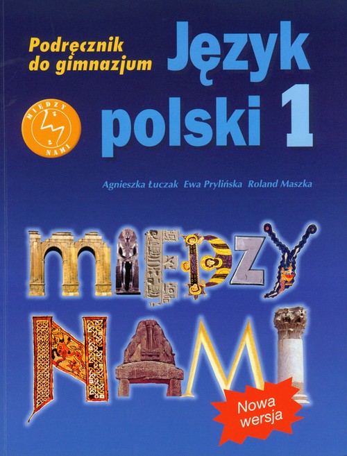 Język polski. Między nami - podręcznik, klasa 1, gimnazjum (nowa wersja)